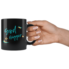 Load image into Gallery viewer, God is Bigger 11oz Mug