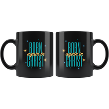 Load image into Gallery viewer, Born Again in Christ 110z Mug