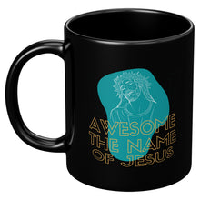 Load image into Gallery viewer, Awesome the Name of Jesus 11oz Mug