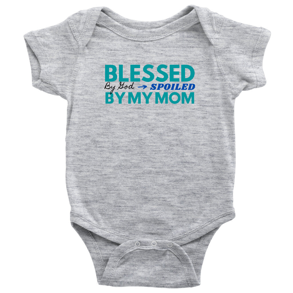 Blessed By God Spoiled By My Mom Baby Bodysuit