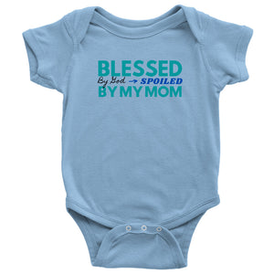Blessed By God Spoiled By My Mom Baby Bodysuit