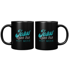 Load image into Gallery viewer, Jesus Loves This Hot Mess Mug 11oz