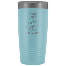 Load image into Gallery viewer, Love is the Answer 20oz Vacuum Tumbler
