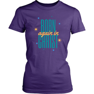 Born Again in Christ Ladies Tee