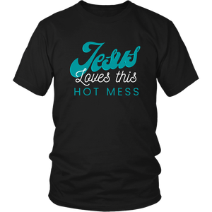 Jesus Loves This Hot Mess Mens Tee