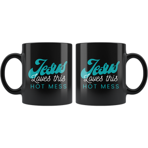 Jesus Loves This Hot Mess Mug 11oz