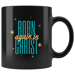 Born Again in Christ 110z Mug