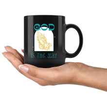 Load image into Gallery viewer, God is the Way 11oz Mug