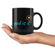 Load image into Gallery viewer, God Is It Mug 11oz