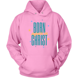 Born Again in Christ Hoodie